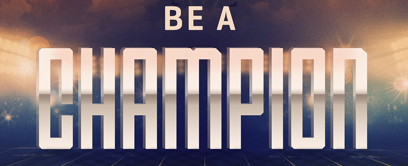 be a champion